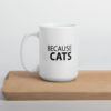 Because Cats - Mug - Image 3